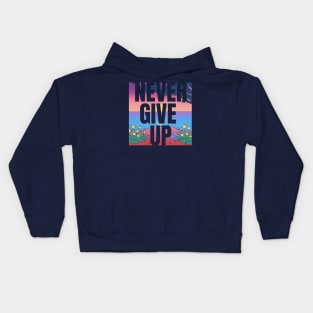 Never Give Up! Kids Hoodie